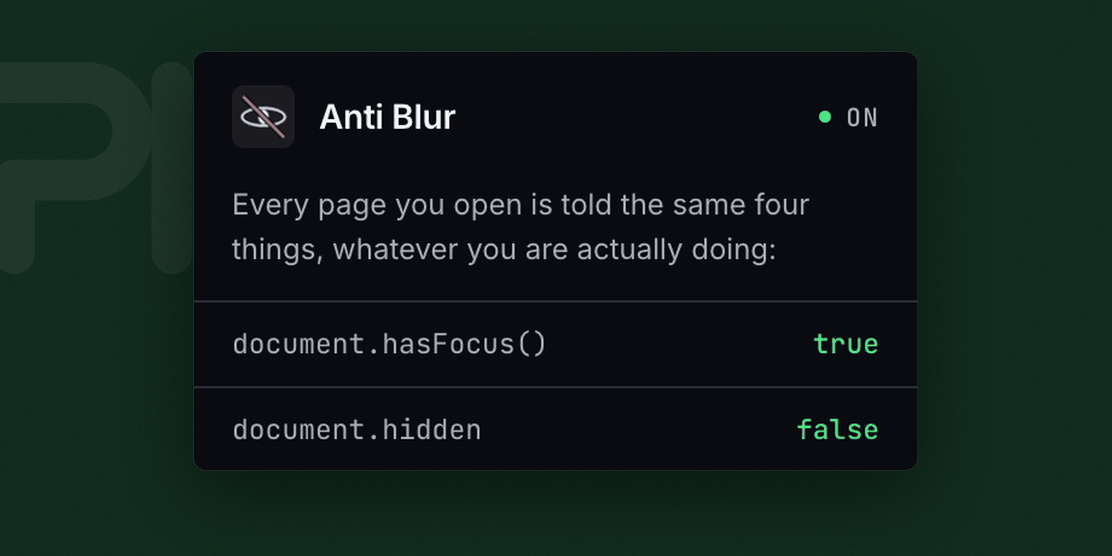 Anti-Blur’s popup: a green ON badge, and the head of the list of things every page is told — document.hasFocus() true, document.hidden false.