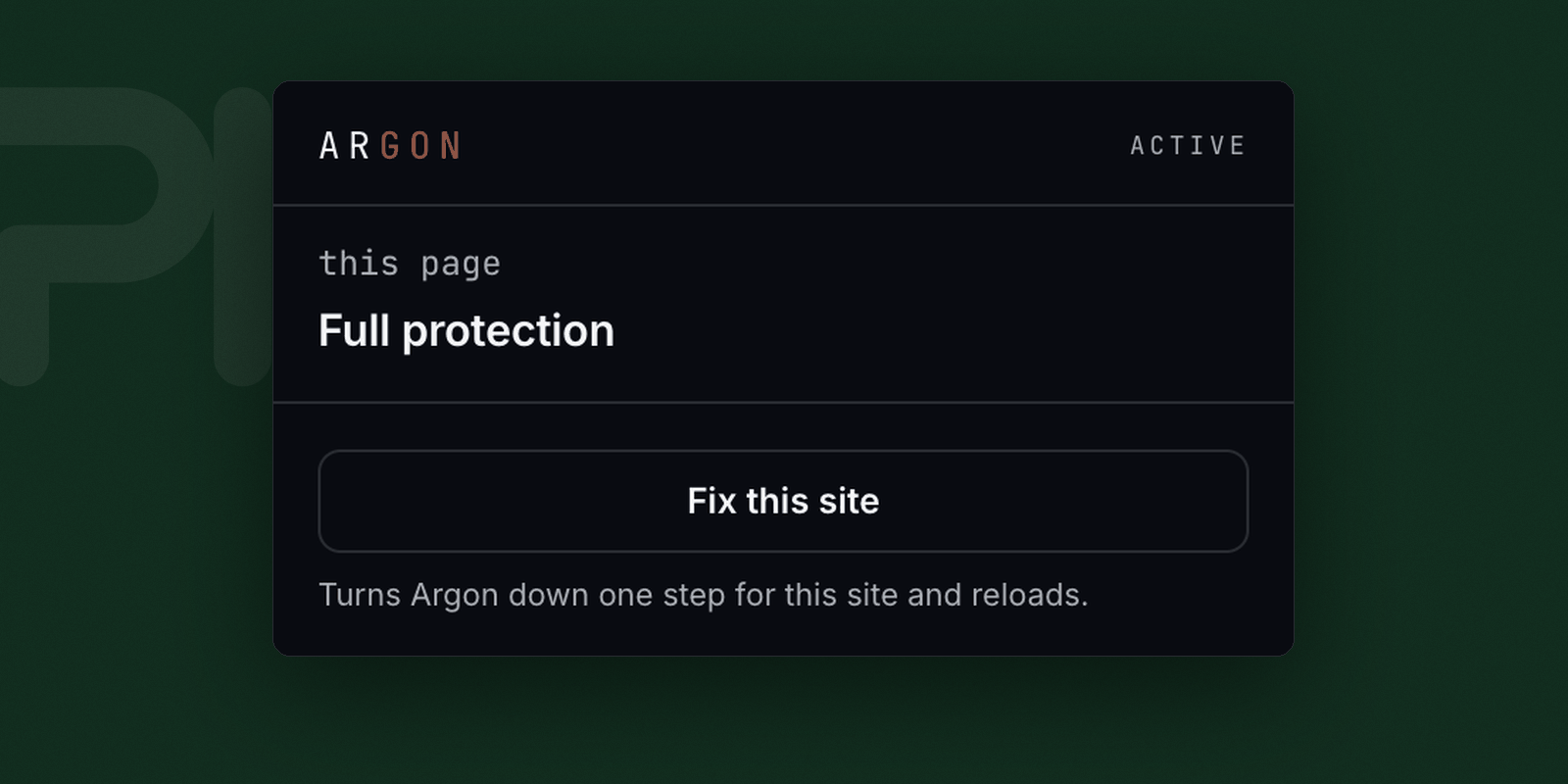 Argon’s panel: ACTIVE, this page on Full protection, and a Fix this site button that turns it down one step for the site and reloads.